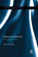 Opening the Black Box: The Work of Watching 1138200042 Book Cover