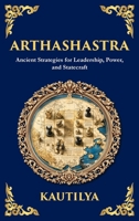 Arthashastra: The Ancient Indian Guide to Strategy, Politics, and Economics (Deluxe Hardbound Edition) 1804218456 Book Cover