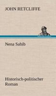 Nena Sahib Oder Die Emp�rung in Indien - Die Zentrale Figur Des Indischen Aufstands Von 1857 (Vollst�ndige Ausgabe) 802685621X Book Cover