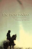 The Next Rodeo: New and Selected Essays 1555974791 Book Cover