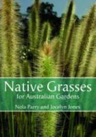 Native Grasses for Australian Gardens 1877069426 Book Cover