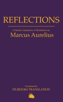 Reflections: A Modern Adaptation of Meditations by Marcus Aurelius 1445293269 Book Cover