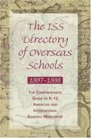 The Iss Directory of Overseas Schools 1997-1998: The Comprehensive Guide to K-12 American and International Schools Worldwide 091366314X Book Cover