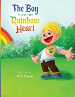 The Boy with the Rainbow Heart 0692935533 Book Cover