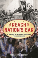 To Reach the Nation's Ear: A History of African American Public Speaking 1538112310 Book Cover