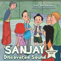 Sanjay Discovered Sound: Sinco Kiddies Series 1 1490727531 Book Cover