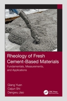 Rheology of Fresh Cement-Based Materials: Fundamentals, Measurements, and Applications 1032208023 Book Cover