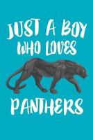 Just A Boy Who Loves Panthers: Animal Nature Collection 1079937498 Book Cover