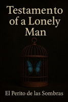 TESTAMENTO of a Lonely Man: Testamento de un Hombre Solo B0FPXGL3YP Book Cover