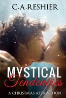 Mystical Tendencies: A Christmas Attraction 154637731X Book Cover