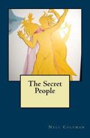 The Secret People: Are they real? 1530861748 Book Cover