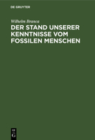 Der Stand Unserer Kenntnisse Vom Fossilen Menschen 311236385X Book Cover