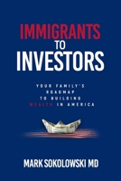 Immigrants to Investors: Your family's roadmap to building wealth in America B0BKN2D71L Book Cover