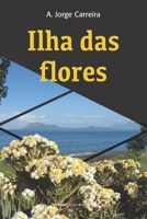 Ilha das Flores (Portuguese Edition) B0CTGNXNJM Book Cover