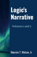 Logic's Narrative Volumes 1 and 2 1304414329 Book Cover