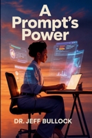 A Prompt's Power B0H4X5QTJJ Book Cover