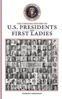 The Timeline History of U.S. Presidents and First Ladies 1592239927 Book Cover
