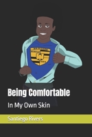 Being Comfortable: In My Own Skin B0BQXVZQPN Book Cover
