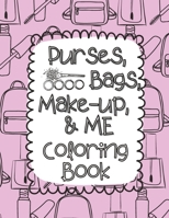 Bags, Purses, Make-Up, and Me Coloring Book B0BW3GJQ2Y Book Cover