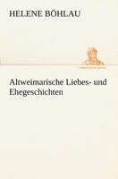 Altweimarische Liebes- Und Ehegeschichten. 374372975X Book Cover