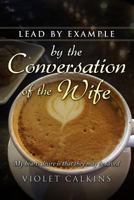 By the conversation of the wife: My heart's desire is that they may be saved 1791557783 Book Cover