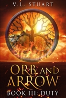 Orb and Arrow III: Duty 1639845240 Book Cover