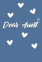 Dear Aunt: Grief Journal - Grieving The Loss Of Aunt 1073324559 Book Cover