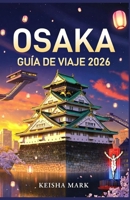 OSAKA GUÍA DE VIAJE 2026 (Spanish Edition) B0GSMPGNBW Book Cover