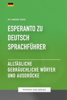 Esperanto Zu Deutsch Sprachführer - Alltägliche gebräuchliche Wörter und Ausdrücke (German Edition) B0CDNCBCVS Book Cover