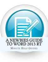 A Newbies Guide to Word 2013 RT 1482757478 Book Cover