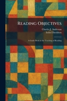 Reading Objectives: A Guide Book In The Teaching Of Reading 1025940873 Book Cover