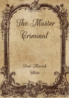 The Master Criminal 1974352749 Book Cover
