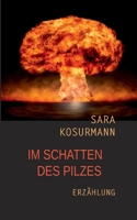 Im Schatten des Pilzes: Erzählung 3756233162 Book Cover