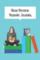 Book Review Reading Journal: Log & Record Your Latest Book Reads in this Journal Notebook 1653250712 Book Cover