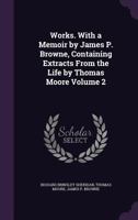 The Works of the Late Right Honourable Richard Brinsley Sheridan; Volume 02 1177621797 Book Cover