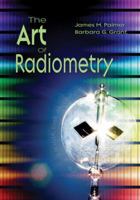 The Art of Radiometry (SPIE Press Monograph Vol. PM184) 081947245X Book Cover