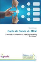 Guide de Survie du MLM: Comment survivre dans la jungle du marketing de réseau? (Omn.Vie) 3639699017 Book Cover