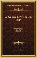 A Guerra D'Africa Em 1895: Memorias 1164528904 Book Cover