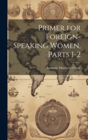 Primer for Foreign-Speaking Women, Parts 1-2 1021617881 Book Cover