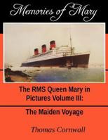 Memories of Mary: The RMS Queen Mary in Pictures Volume III 1725025515 Book Cover