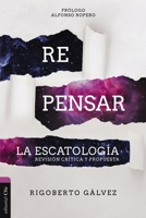 Repensar la escatología: Revisión crítica y propuesta 8419055166 Book Cover