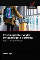Postrzeganie ryzyka związanego z podróżą 6203086924 Book Cover