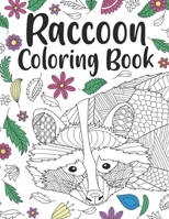 Raccoon Coloring Book: A Cute Adult Coloring Books for Raccoon Owner, Best Gift for Raccoon Lovers B08HGLPVC7 Book Cover