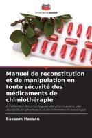 Manuel de reconstitution et de manipulation en toute sécurité des médicaments de chimiothérapie (French Edition) 6630244524 Book Cover