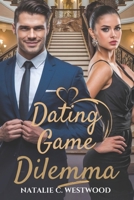 Dating Game Dilemma: Finding Love in a World of Swipes, Ghosts, and Mixed Signals B0DTP9W9CH Book Cover