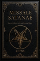 Missale Satanae: Satanic Rite of the Black Mass 8367736052 Book Cover