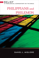 Philippians and Philemon: Belief: A Theological Commentary on the Bible 0664232639 Book Cover