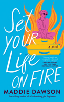 Set Your Life On Fire: A Novel 1662540876 Book Cover