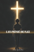 Il m'a préparé une place (French Edition) B0F5MHL8ZC Book Cover