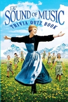 The Sound of Music: Trivia Quiz Book B08VR9FGPX Book Cover